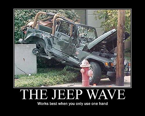 Jeep Gladiator Jeep Memes 4926d1270581467t-jeep-motivational-posters-jeep-wave-crash