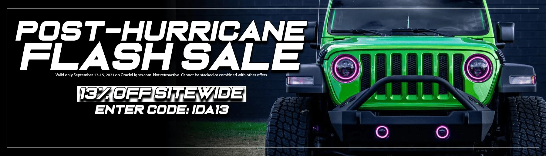 Jeep Gladiator 13% off Sitewide ?| Post-Hurricane Re-Opening Flash Sale| ORACLE Lighting IDA13sale_forum