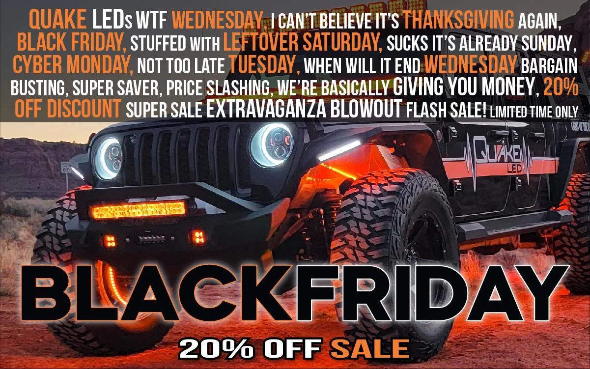 Jeep Gladiator Quake LED's Week Long Black Friday 20% Off Super SALE is Live TODAY! Banners_Email 3
