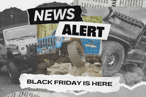Jeep Gladiator All Northridge4x4 Black Friday Deals are LIVE! BF_is_here_1080x1080_600_400_px_3 (1)
