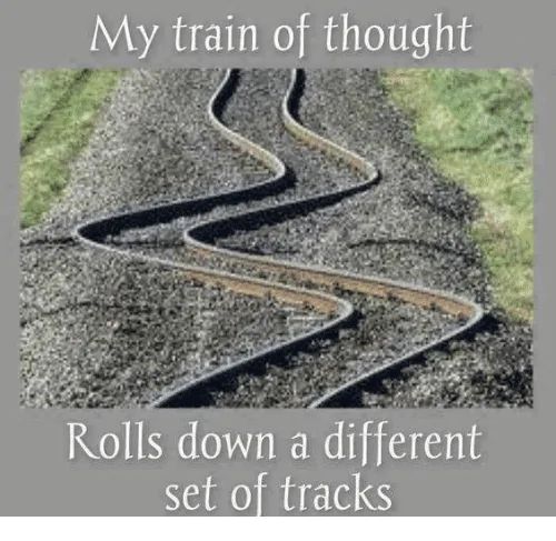 my-train-of-thought-rolls-down-a-different-set-of-5092422.webp