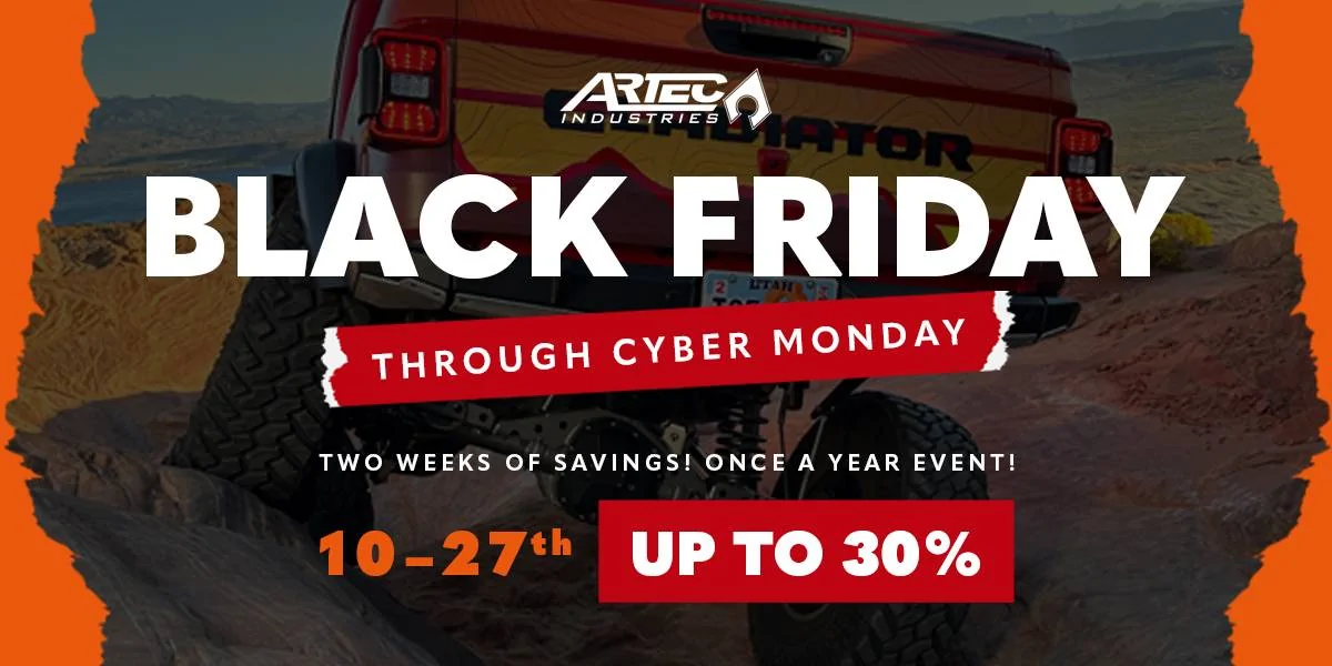 Jeep Gladiator Artec Industries Black Friday Sale Starts Now This is the Largest Discount ever Offered ! 1764117_BlackFriday&CyberMondayConsumer2_1200x600_110623