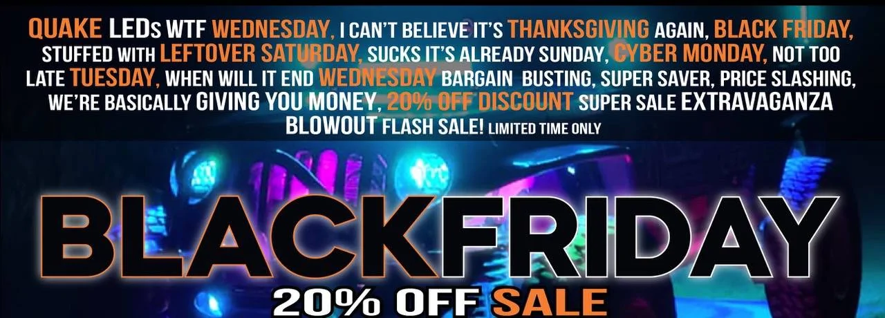 Jeep Gladiator Quake LED's Week Long Black Friday 20% Off Super SALE is Live TODAY! Banners_2023_Web 5