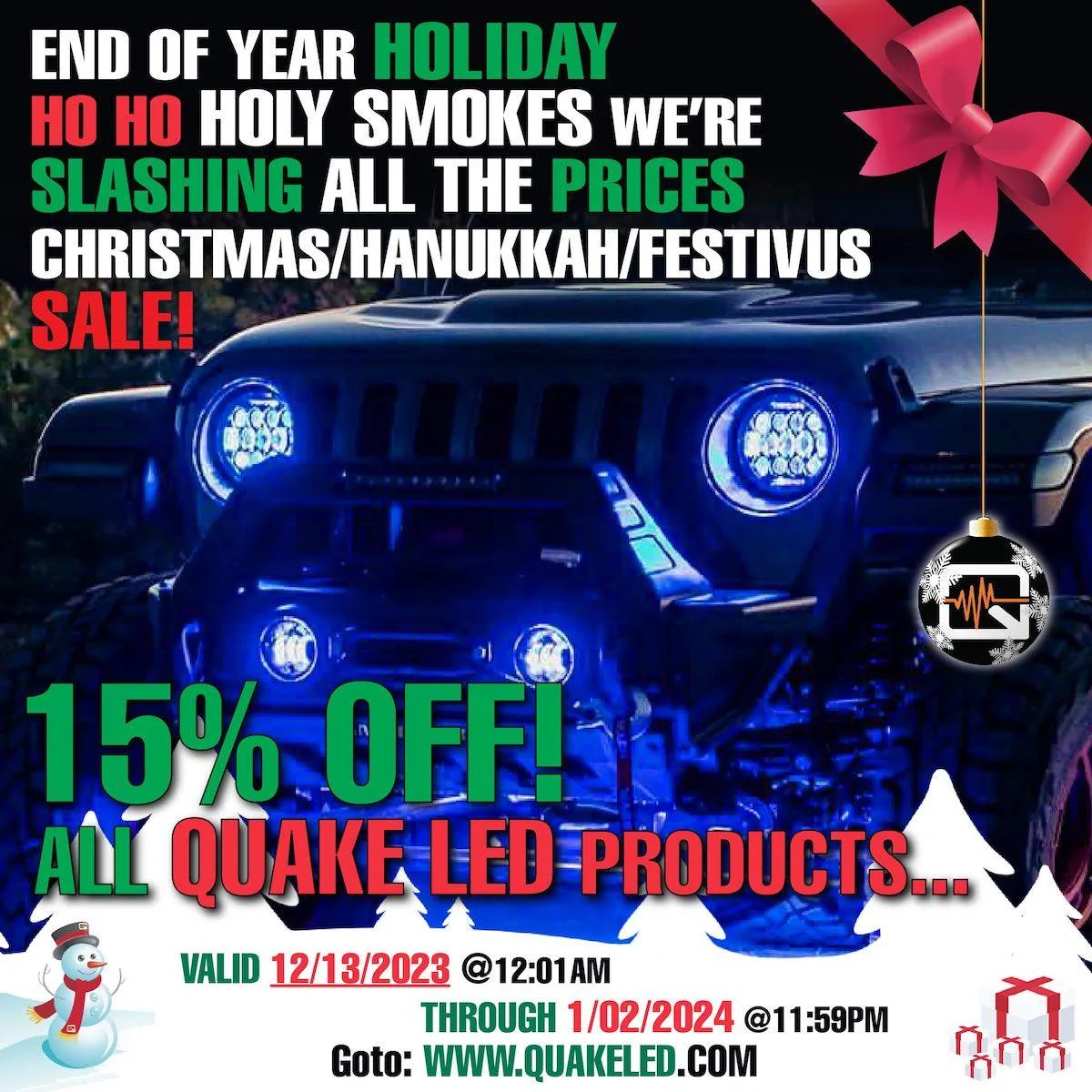 Jeep Gladiator Quake LED's HO HO Holy Smokes We're Slashing All the Prices Christmas/ Hanukkah/ Festivus 15% Off Sale! Xmas 2023 FB_Email ads-15