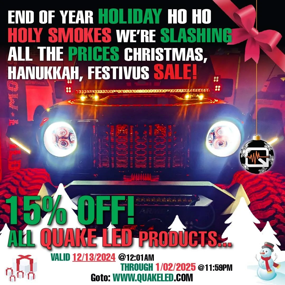 Jeep Gladiator Quake LED Presents: It's the End-of-Year Holiday Ho Ho Holy Smokes We’re Slashing all the Prices Christmas/Hanukkah/Festivus Super Sale! 2024_FB_ads_19