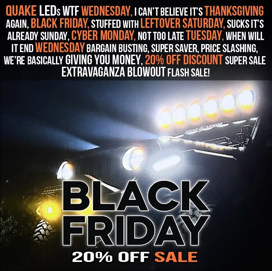 Jeep Gladiator Quake LED 20% Off Black Friday/ Cyber Monday Sale is Live Now! BF-CM_main