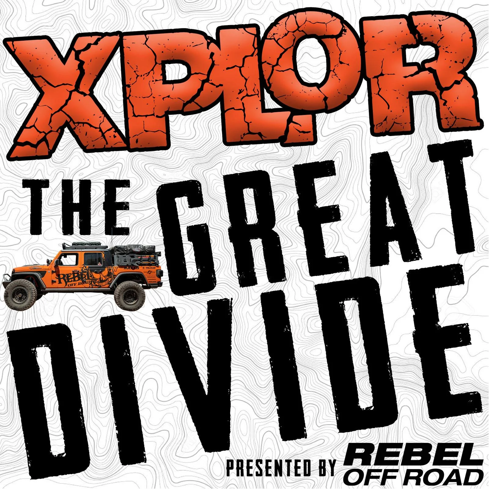 Jeep Gladiator XPLOR The Great Divide - Rebels Continental Divide Trip XPLOR-THE-GREAT-DIVIDEv2