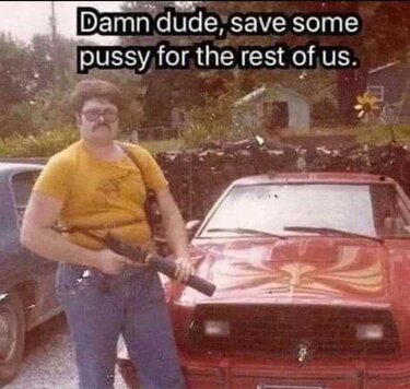 Jeep Gladiator O damndude-save-some-pussy-for-the-rest-of-us-cMnL3